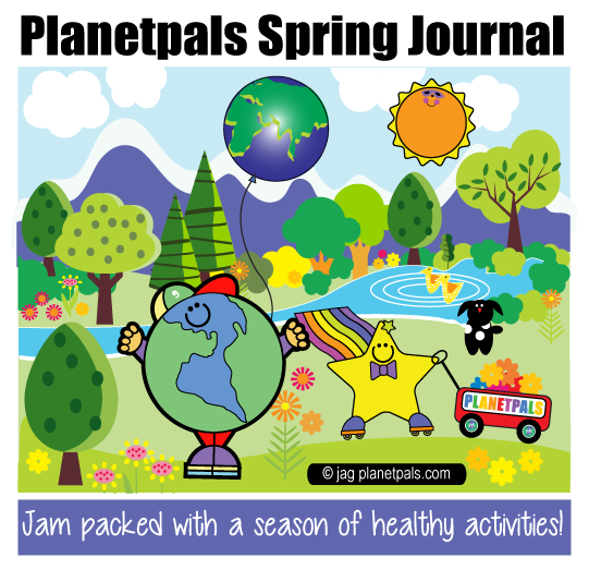 Planetpals Spring Journal! Activities, games, Ideas, Crafts , Food, Fun Clean and Green!