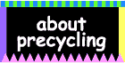 what is Precycling